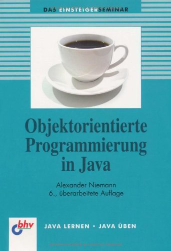 9783826675041: Das Einsteigerseminar Objektorientierte Programmierung in Java: Der methodische und ausfhrliche Einstieg