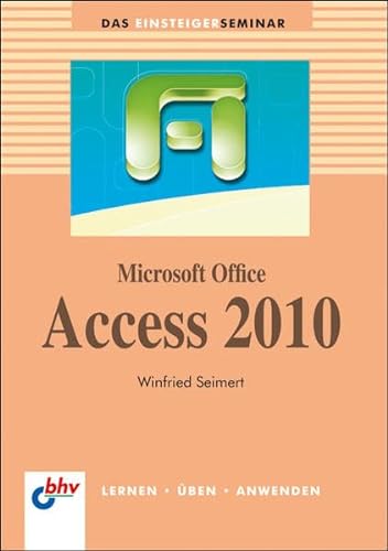 Stock image for Microsoft Office Access 2010 (bhv Einsteigerseminar) for sale by medimops