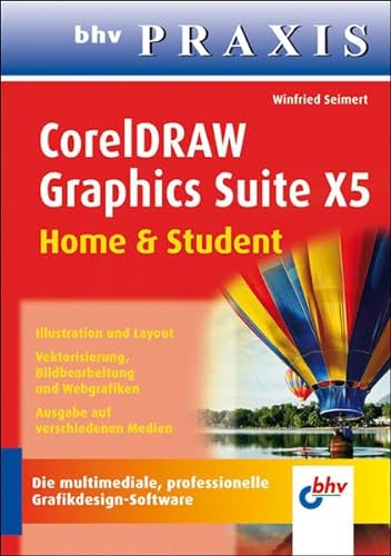 CorelDRAW Graphics Suite X5 - Home & Student (bhv Praxis) - Winfried Seimert