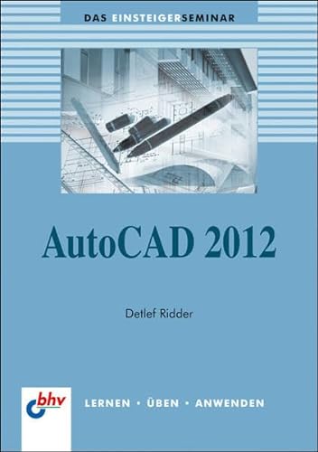Beispielbild fr AutoCAD 2012 (bhv Einsteigerseminar) zum Verkauf von medimops