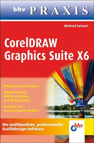 Stock image for CorelDRAW Graphics Suite X6 (bhv Praxis) for sale by medimops