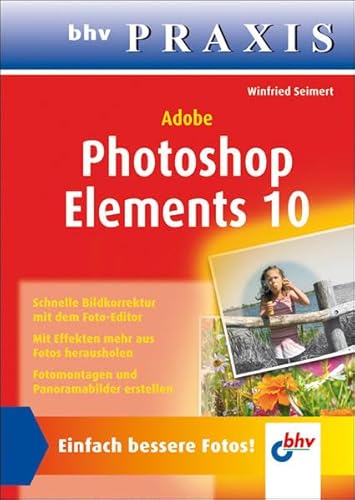 Stock image for Adobe Photoshop Elements 10 (bhv Praxis) for sale by medimops