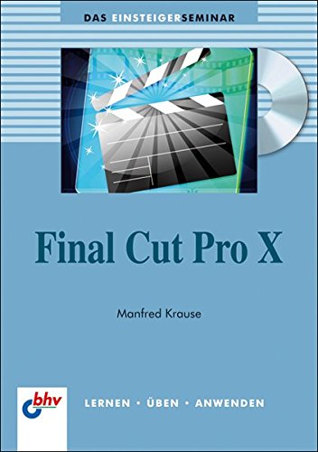 Stock image for Final Cut Pro X (bhv Einsteigerseminar) for sale by medimops