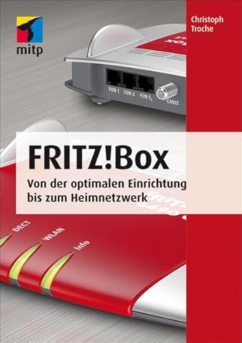 Stock image for Fritz!Box: Von der optimalen Einrichtung bis zum Heimnetzwerk (mitp Anwendungen) for sale by medimops