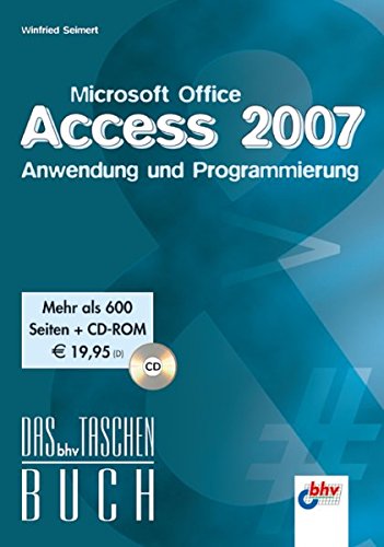 Stock image for Microsoft Office Access 2007 - Anwendung und Programmierung (bhv Taschenbuch) for sale by medimops