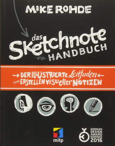 Stock image for Das Sketchnote Handbuch: Ein Leitfaden zum Erstellen visueller Notizen: (mitp Business) for sale by medimops