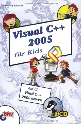 Visual C++ 2005 für Kids - Hans-Georg, Schumann
