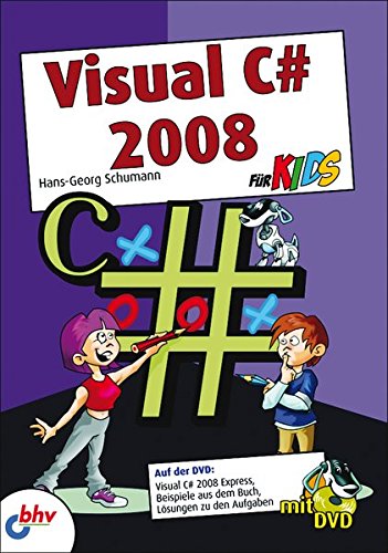 Visual C# 2008 für Kids - Schumann, Hans-Georg