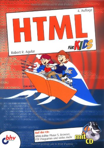 HTML für Kids - Robert R. Agular