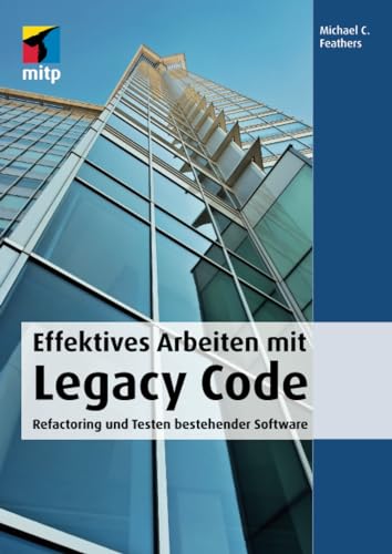 Beispielbild fr Effektives Arbeiten mit Legacy Code. Refactoring und Testen bestehender Software zum Verkauf von medimops