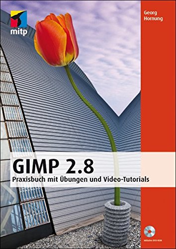 Imagen de archivo de GIMP 2.8: Praxisbuch mit bungen und Video-Tutorials (mitp Grafik) a la venta por medimops