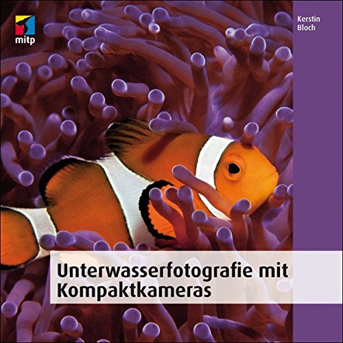 Stock image for Unterwasserfotografie mit Kompaktkameras (mitp Fotografie) for sale by medimops