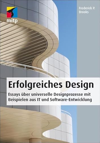 Imagen de archivo de Erfolgreiches Design: Essays ber universelle Designprozesse mit Beispielen aus IT und Software-Entwicklung a la venta por medimops