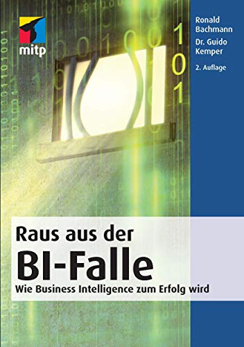 Beispielbild fr Raus aus der BI-Falle: Wie Business Intelligence zum Erfolg wird (mitp Business) zum Verkauf von medimops