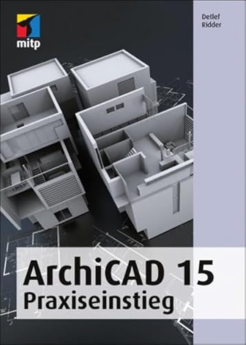 Beispielbild fr ArchiCAD 15: Praxiseinstieg (mitp Grafik) zum Verkauf von medimops