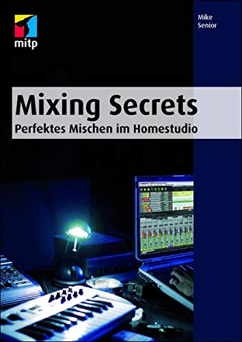 Stock image for Mixing Secrets. Perfektes Mischen im Homestudio. for sale by Steamhead Records & Books