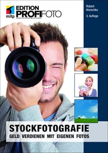 9783826692017: Stockfotografie: Geld verdienen mit eigenen Fotos (mitp Edition Profifoto)