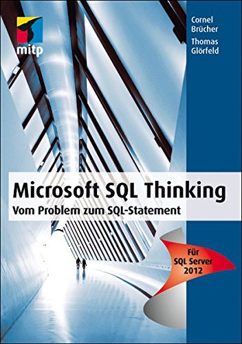 9783826692291: Microsoft SQL Thinking: Vom Problem zum SQL Statement - Fr SQL Server 2012 (mitp Professional)