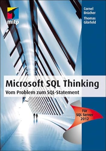 9783826692291: Microsoft SQL Thinking: Vom Problem zum SQL Statement - Fr SQL Server 2012 (mitp Professional)