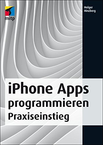 Beispielbild fr iPhone Apps programmieren: Praxiseinstieg - Zu den neuen Versionen iOS 7 und Xcode 5 (mitp Professional) zum Verkauf von medimops