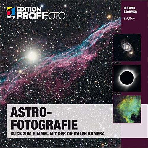 9783826694844: Astrofotografie: Blick zum Himmel mit der digitalen Kamera (mitp Edition Profifoto)