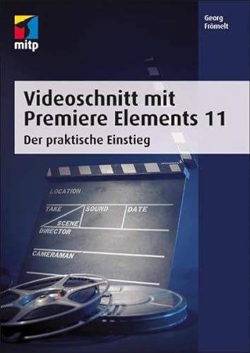 Stock image for Videoschnitt mit Premiere Elements 11: Der praktische Einstieg (mitp Grafik) for sale by medimops