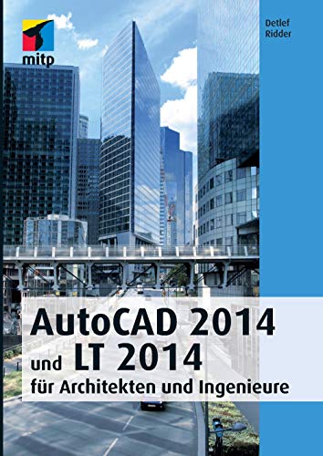 AutoCAD 2014 und LT 2014 für Architekten und Ingenieure - Ridder, Detlef