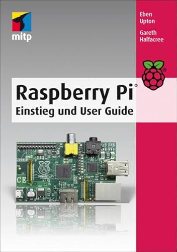 Beispielbild fr Raspberry Pi: Einstieg und User Guide (mitp Professional) zum Verkauf von medimops