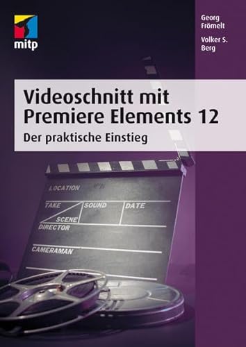 Stock image for Videoschnitt mit Premiere Elements 12: Der praktische Einstieg (mitp Grafik) for sale by medimops