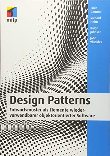 Imagen de archivo de Design Patterns: Entwurfsmuster als Elemente wiederverwendbarer objektorientierter Software (mitp Professional) a la venta por medimops