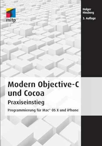 Modern Objective-C und Cocoa Praxiseinstieg (mitp Professional) - Hinzberg, Holger