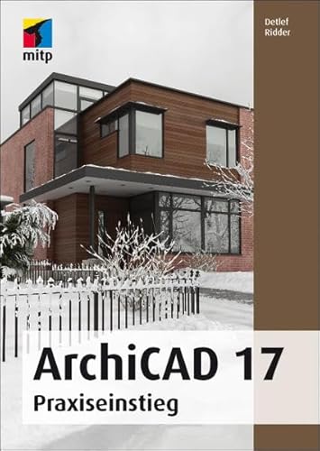 Stock image for ArchiCAD 17: Praxiseinstieg (mitp Grafik) for sale by medimops