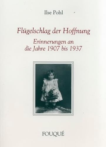 Flügelschlag der Hoffnung. Erinnerungen an die Jahre 1907 bis 1937.