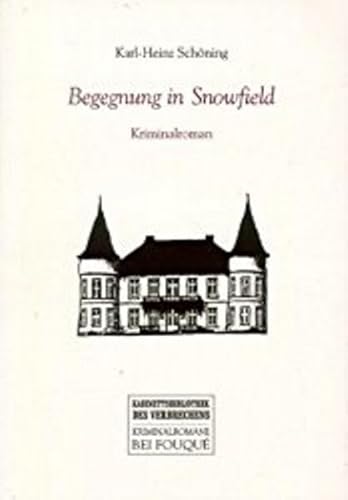 Stock image for Begegnung in Snowfield. Kriminalroman. Aus der Reihe: Kabinettsbibliothek des Verbrechens for sale by Hylaila - Online-Antiquariat