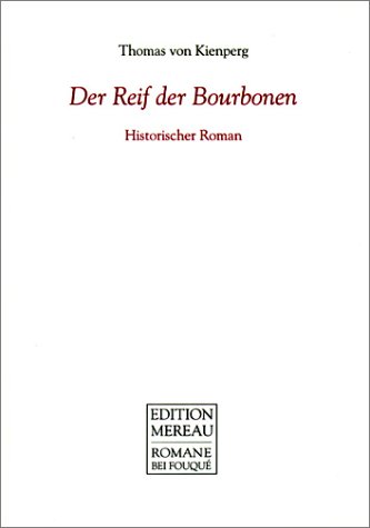 Beispielbild fr Der Reif der Bourbonen. Historischer Roman zum Verkauf von medimops