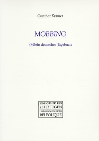 9783826752339: MOBBING. (M)ein deutsches Tagebuch (Fouqu /Bibliothek der Zeitzeugen) - Krmer, Gnter