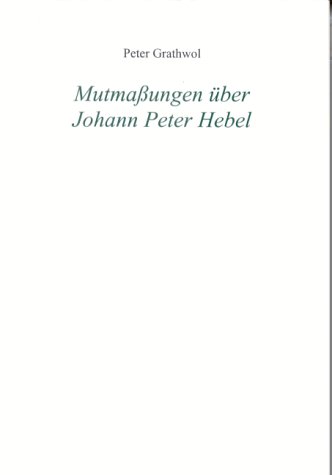 Beispielbild fr Mutmaungen ber Johann Peter Hebel : "Der Spaziergang an den See" als Schlsselerzhlung zu seiner Frmmigkeit. zum Verkauf von Antiquariat  Udo Schwrer
