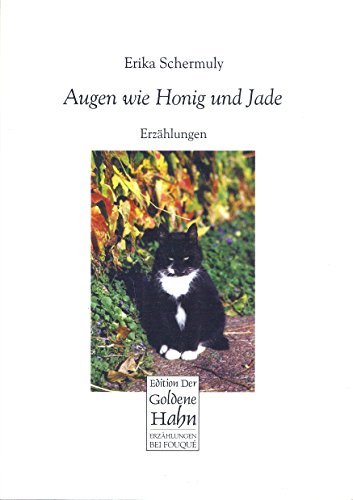 Stock image for Augen wie Honig und Jade oder Was ist Liebe, fragt die Katze. Erzhlungen. for sale by Antiquariat Olaf Drescher
