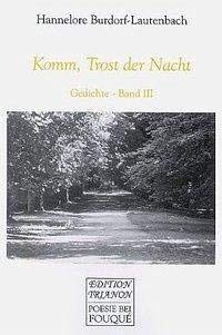 Stock image for Komm, Trost der Nacht: Gedichte Band III (Fouqu /Edition Trianon) for sale by medimops