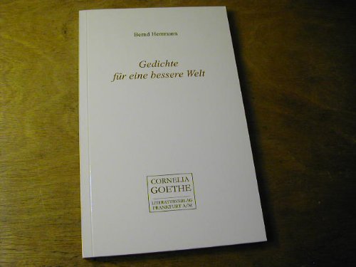 9783826754296: Gedichte fr eine bessere Welt (Cornelia Goethe Literaturverlag) - Herrmann, Bernd