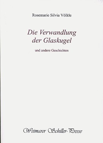 Beispielbild fr Die Verwandlung der Glaskugel (Weimarer Schiller-Presse) zum Verkauf von medimops