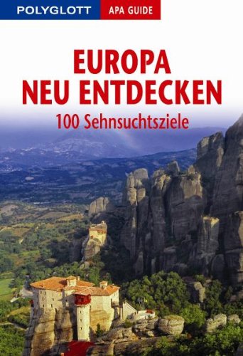 Beispielbild fr Europa neu entdecken: 100 Sehnsuchtsziele zum Verkauf von medimops