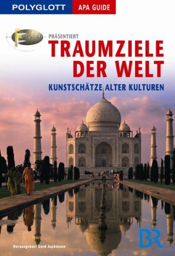 Stock image for Traumziele der Welt: Kunstschtze alter Kulturen for sale by medimops