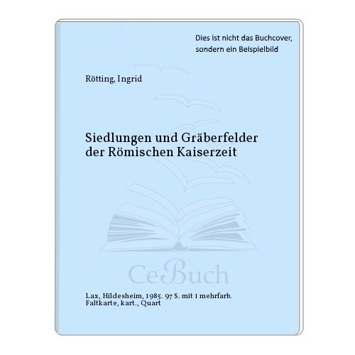 Siedlungen und Gräberfelder der Römischen Kaiserzeit