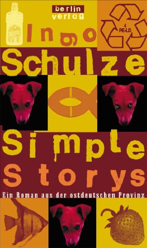 Simple Storys : ein Roman aus der ostdeutschen Provinz. - Schulze, Ingo