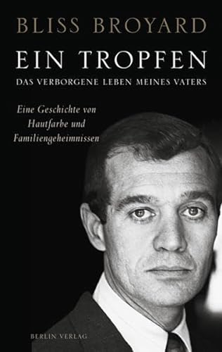 Stock image for Ein Tropfen: Das verborgene Leben meines Vaters. Eine Geschichte von Hautfarbe und Familiengeheimnissen for sale by medimops