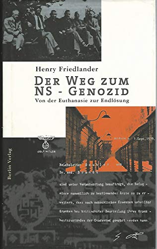 Der Weg zum NS-Genozid. Von der Euthanasie zur Endlösung - Friedlander, Henry