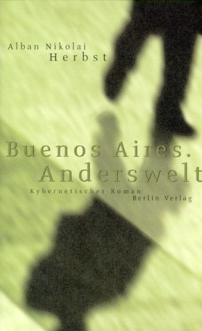 Buenos Aires. Anderswelt - Kybernetischer Roman