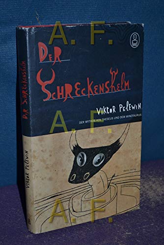 Der Schreckenshelm. Der Mythos von Theseus und dem Minotaurus - Pelewin, Viktor und Andreas Tretner