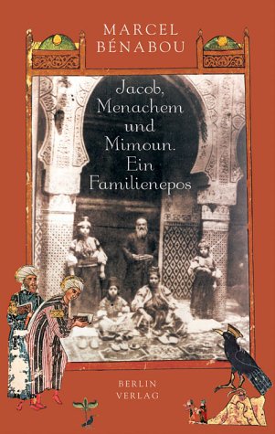 Beispielbild fr Jacob, Menachem und Mimoun. Ein Familienepos zum Verkauf von medimops
